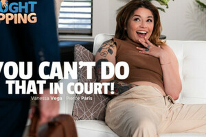 Vanessa Vega – You Can’t Do THAT In Court!