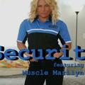 Muscle Marilyn – Security – Muscle Marilyn